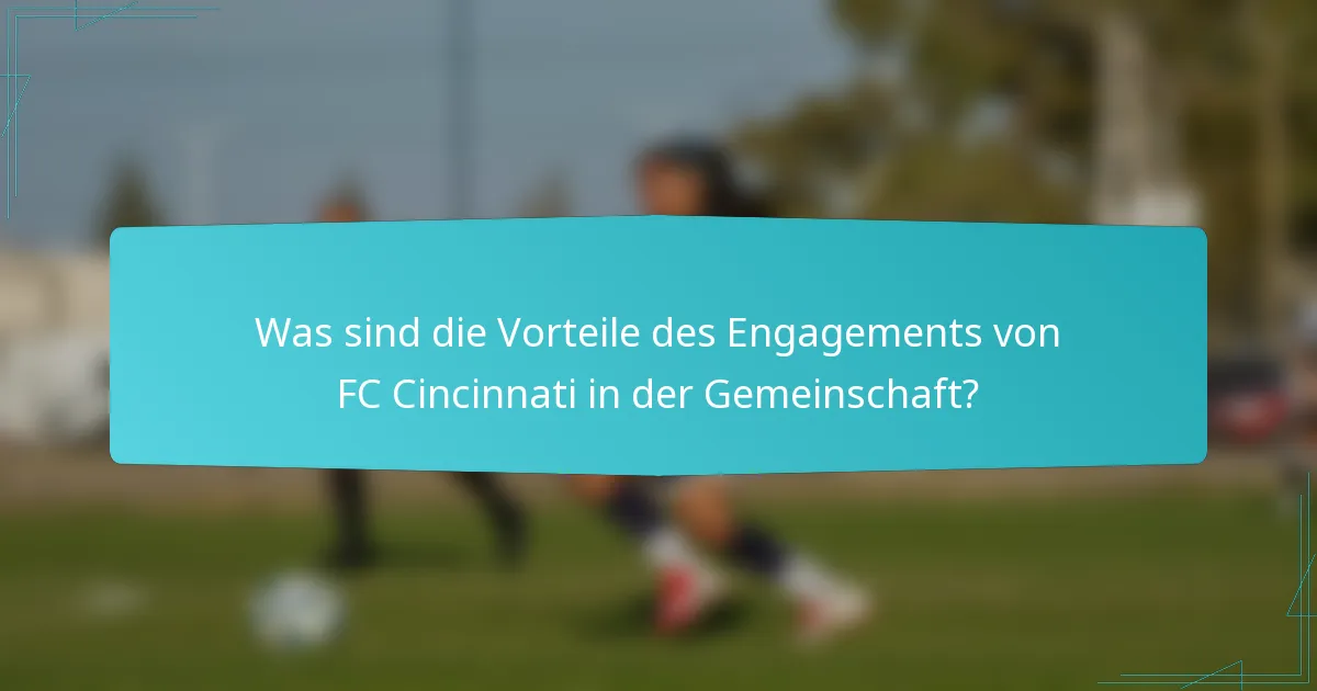 Was sind die Vorteile des Engagements von FC Cincinnati in der Gemeinschaft?