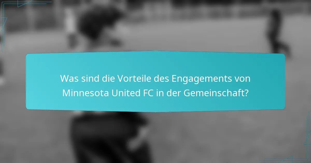 Was sind die Vorteile des Engagements von Minnesota United FC in der Gemeinschaft?