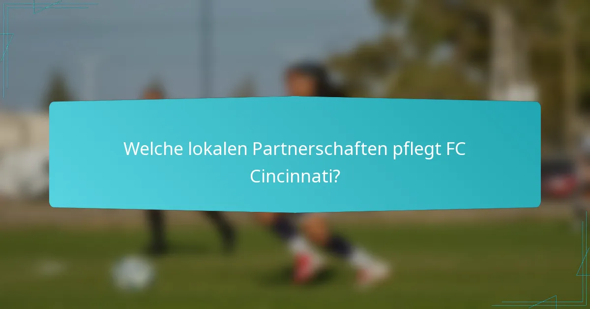 Welche lokalen Partnerschaften pflegt FC Cincinnati?