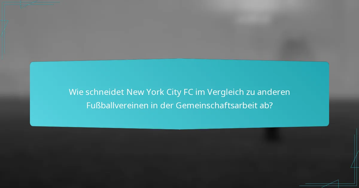 Wie schneidet New York City FC im Vergleich zu anderen Fußballvereinen in der Gemeinschaftsarbeit ab?